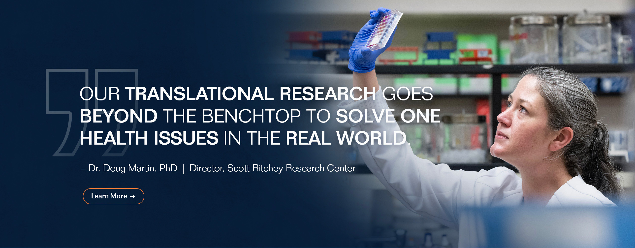 Our translational research goes beyond the benchtop to solve one health issues in the real world.